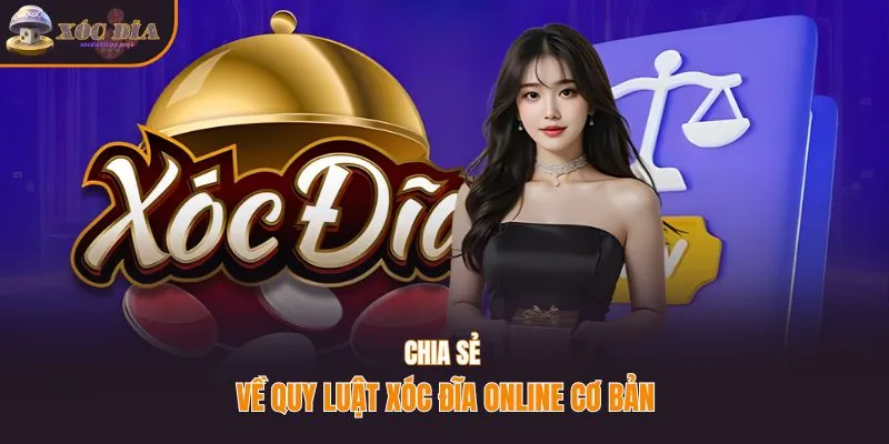 Chia sẻ về quy luật xóc đĩa online cơ bản