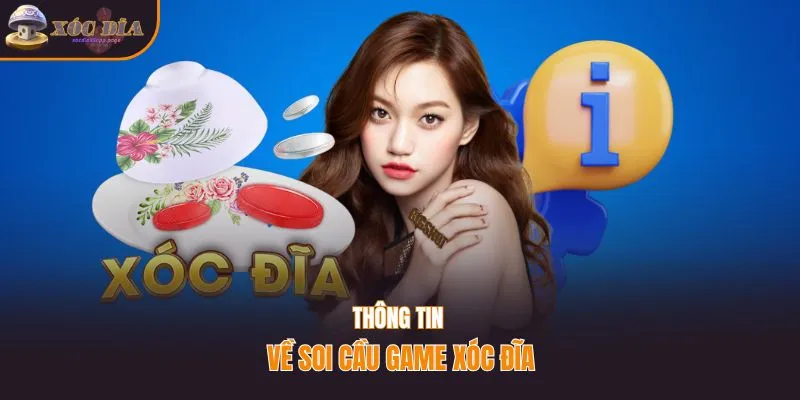 Thông tin về soi cầu game xóc đĩa