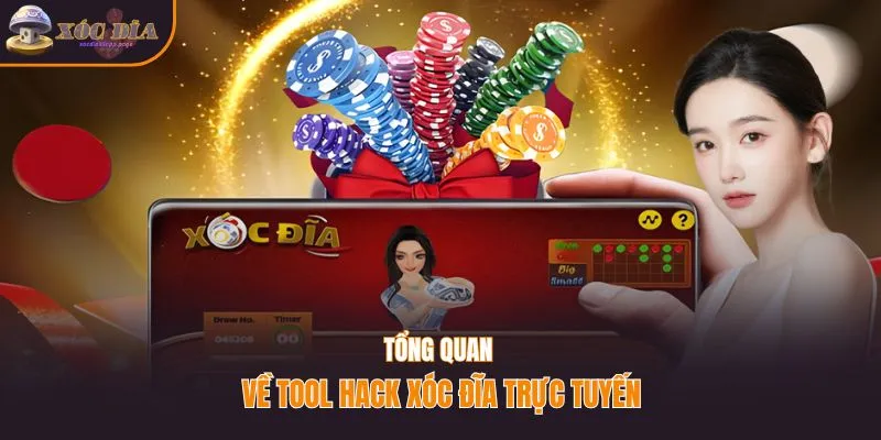 Tổng quan về tool hack xóc đĩa trực tuyến